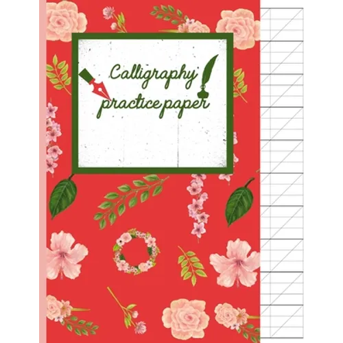 Calligraphy Practice paper: Pink Garden Floral hand writing workbook for adults & kids 120 pages of practice sheets to write in (8.5x11 Inch).