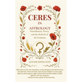 Ceres in Astrology: Nourishment, Power, and the Rebirth of the Feminine