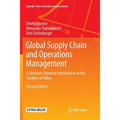 Global Supply Chain and Operations Management: A Decision-Oriented Introduction to the Creation of Value