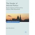 The Gender of Informal Politics: Russia, Iceland and Twenty-First Century Male Dominance