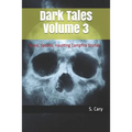 Dark Tales Volume 3: Scary, Spooky, Haunting Campfire Stories