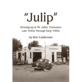 Julip: Growing Up in Mt. Juliet, Tennessee Late 1940s through Early 1960s