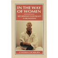 In the Way of Women: Men's Resistance to Sex Equality in Organizations