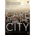 Care and the City: Encounters with Urban Studies