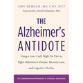 The Alzheimer's Antidote: Using a Low-Carb, High-Fat Diet to Fight Alzheimerâ (Tm)S Disease, Memory Loss, and Cognitive Decline