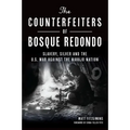 The Counterfeiters of Bosque Redondo: Slavery, Silver and the U.S. War Against the Navajo Nation