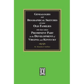 Genealogies and Biographical Sketches of some Old Families who have taken Prominent part in the development of Virginia and Kentucky