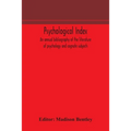 Psychological index; an annual bibliography of the literature of psychology and cognate subjects