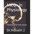 MCQs in Physiology: +500 MCQs With Their Solution