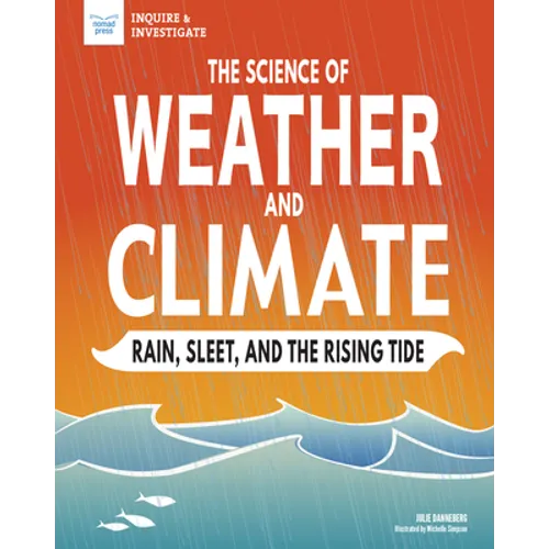 The Science of Weather and Climate: Rain, Sleet, and the Rising Tide