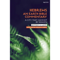 Hebrews: An Earth Bible Commentary: A City That Cannot Be Shaken