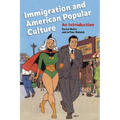 Immigration and American Popular Culture: An Introduction