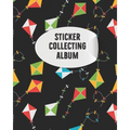 Sticker Collecting Album: My Activity Blank Sticker Storage Book and Sticker Collecting Album for Kids, Children, Boys & Girls and Organizing &