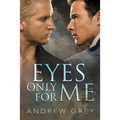 Eyes Only for Me