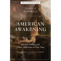 American Awakening: Identity Politics and Other Afflictions of Our Time