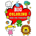 Big Coloring Book for Toddlers: Enjoy Jumbo Animals, Things Coloring Book for Toddlers, Kids, Boys, Girls Ages 2-4 Preschool and Kindergarten