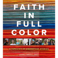 Faith in Full Color: A Tapestry of Anabaptist Stories