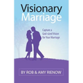 Visionary Marriage: Capture a God-Sized Vision for Your Marriage