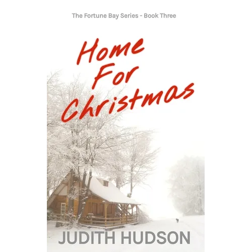 Home For Christmas: Book Three of the Fortune Bay Series