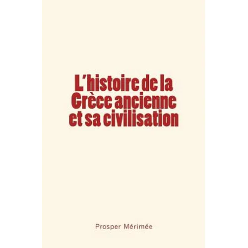 L'histoire de la Grèce ancienne et sa civilisation