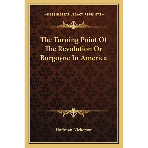 The Turning Point Of The Revolution Or Burgoyne In America
