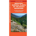 Medicinal Survival Plants of the Rocky Mountains: A Folding Pocket Guide to Familiar Species