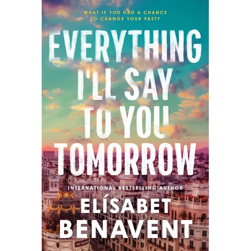 Everything I'll Say to You Tomorrow