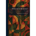 What Is to Be Done?: Burning Questions of Our Movement