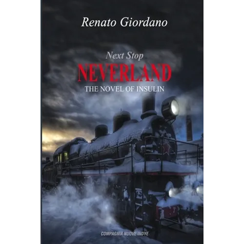 Next Stop Neverland: The Novel of Insulin