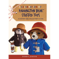 A Celebration of Paddington Bear(tm) Stuffed Toys: A History and Collector's Guide