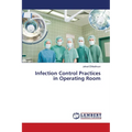 Infection Control Practices in Operating Room