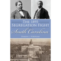 The 1895 Segregation Fight in South Carolina
