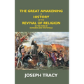 The Great Awakening: A History Of The Revival Of Religion In The Time Of Edwards And Whitefield