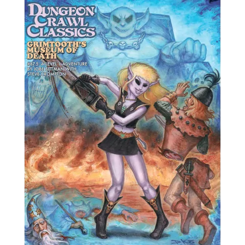Dungeon Crawl Classics #87.5: Grimtooth's Museum of Death