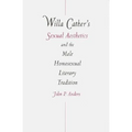 Willa Cather's Sexual Aesthetics and the Male Homosexual Literary Tradition