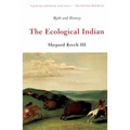 The Ecological Indian: Myth and History