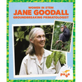 Jane Goodall: Groundbreaking Primatologist