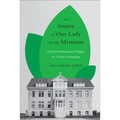The Sisters of Our Lady of the Missions: From Ultramontane Origins to a New Cosmology