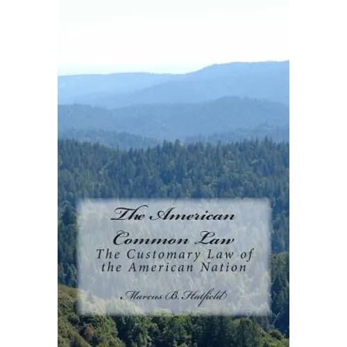 The American Common Law: The Customary Law of the American Nation