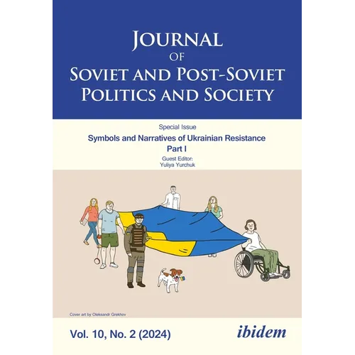 Journal of Soviet and Post-Soviet Politics and Society: Symbols and Narratives of Ukrainian Resistance. Part I, 2024/2