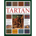 The Illustrated Encyclopedia of Tartan: A History and Visual Guide to 400 Tartans