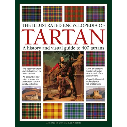 The Illustrated Encyclopedia of Tartan: A History and Visual Guide to 400 Tartans