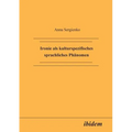 Ironie als kulturspezifisches sprachliches Phänomen.