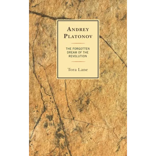 Andrey Platonov: The Forgotten Dream of the Revolution