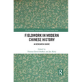 Fieldwork in Modern Chinese History: A Research Guide