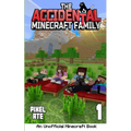 The Accidental Minecraft Family: Book 1