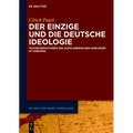 Der Einzige Und Die Deutsche Ideologie: Transformationen Des Aufklärerischen Diskurses Im Vormärz