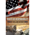 Rights Vs Responsibility: Reconciling Our Rights with Our Responsibility