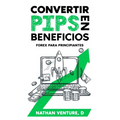 Convertir pips en beneficios: Forex para principiantes