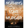 Nothing Can Stop Love and Murder